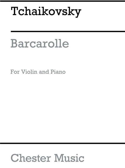 Tchaikovsky - Barcarolle - Violin/Piano Accompaniment Chester CH01404