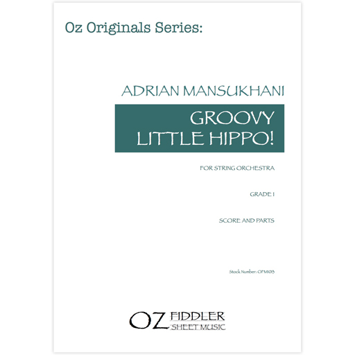 Mansukhani - Groovy Little Hippo! - String Orchestra Grade 1 Score/Parts Oz Fiddler OFM1013