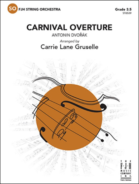 Dvorak - Carnival Overture - String Orchestra Grade 3.5 Score/Parts arranged by Gruselle FJH ST6539