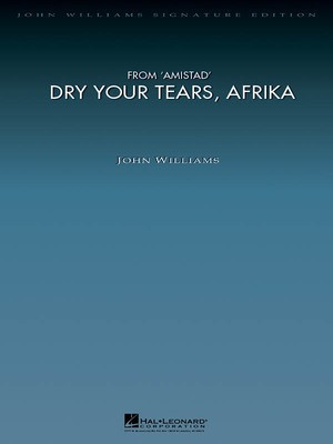Dry Your Tears, Afrika (from Amistad) - Full Orchestra with SATB Chorus and Children's Chorus - John Williams - SATB John Williams Cherry Lane Music