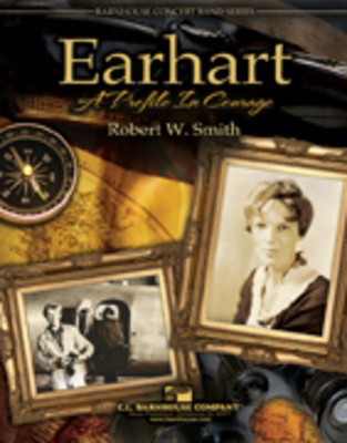 Earhart - Sounds of Courage - Robert W. Smith - C.L. Barnhouse Company Score/Parts