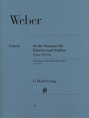 6 Sonatas Op. 10B - for Violin and Piano - Carl Maria von Weber - Violin G. Henle Verlag