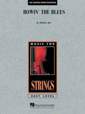 Bowin' the Blues - Thomas May - String Orchestra Grade 1.5 - Hal Leonard Score/Parts