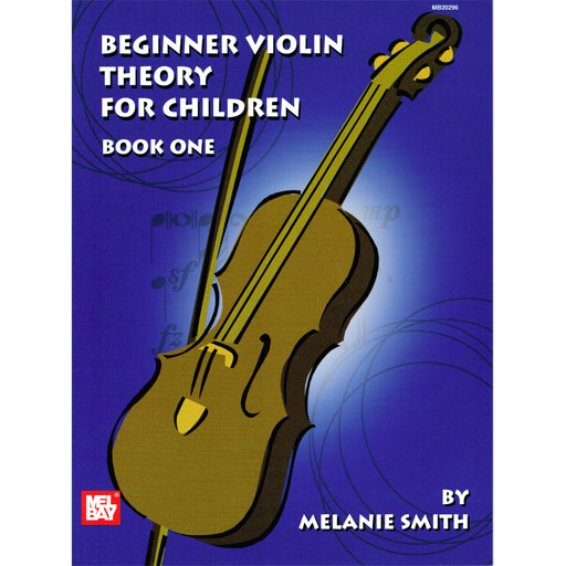 Beginner Violin Theory for Children Book 1 - Violin Theory Book by Smith Mel Bay 20296M