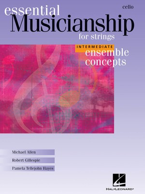 Essential Musicianship for Strings - Ensemble Concepts - Intermediate Level - Cello - Cello Various Authors Hal Leonard