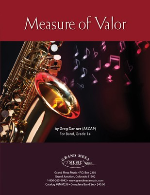 Measure of Valor - Greg Danner - Grand Mesa Music Score/Parts