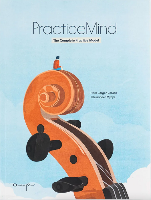 PracticeMind: The Complete Practice Model - Text by Jensen/Mycyk Ovation Press