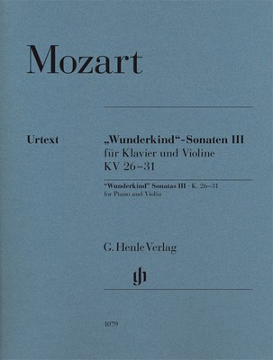 Wunderkind Sonatas Vol. 3 K 26 - 31 - for Violin and Piano (with Cello) - Wolfgang Amadeus Mozart - Violin G. Henle Verlag