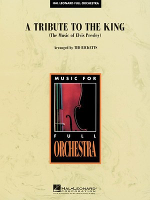 A Tribute to the King (The Music of Elvis Presley) - Ted Ricketts Hal Leonard Score/Parts