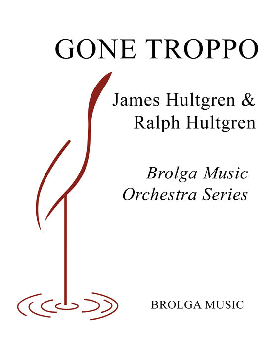 Hultgren/Hultgren - Gone Troppo (for String Orchestra) - Orchestra grade 1.5 Brolga Music Publishing