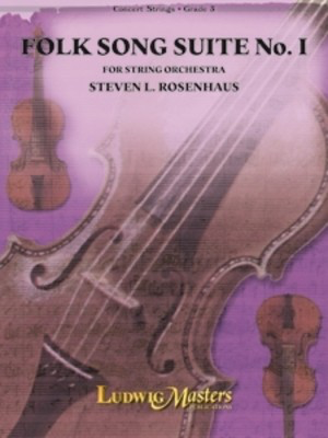 Folk Song Suite No. 1 - for String Orchestra - Steven L. Rosenhaus - LudwigMasters Publications