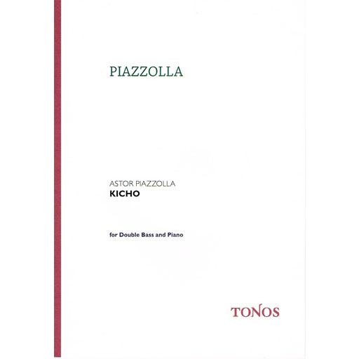 Piazzolla - Kicho - Double Bass/Piano Accompaniment Tonos 20070