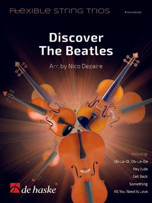 Discover The Beatles - Flexible String Trio arranged by Dezaire DeHaske DHP1186026070