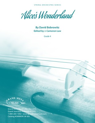 Alice's Wonderland - David Bobrowitz - Grand Mesa Music Score/Parts