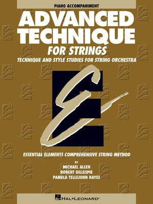Advanced Technique for Strings (Essential Elements) - Piano Accompaniment - Piano Michael Allen|Pamela Tellejohn Hayes|Robert Gillespie Hal Leonard Piano Accompaniment