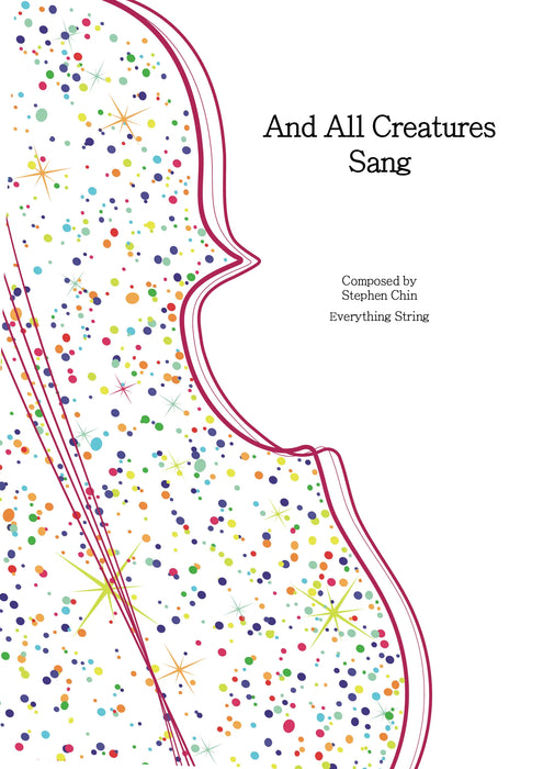 And All Creatures Sang - Stephen Chin - String Orchestra Conductor Score & Parts