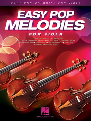 Easy Pop Melodies for Viola - 50 Favorite Hits with Lyrics and Chords - Various - Viola Hal Leonard