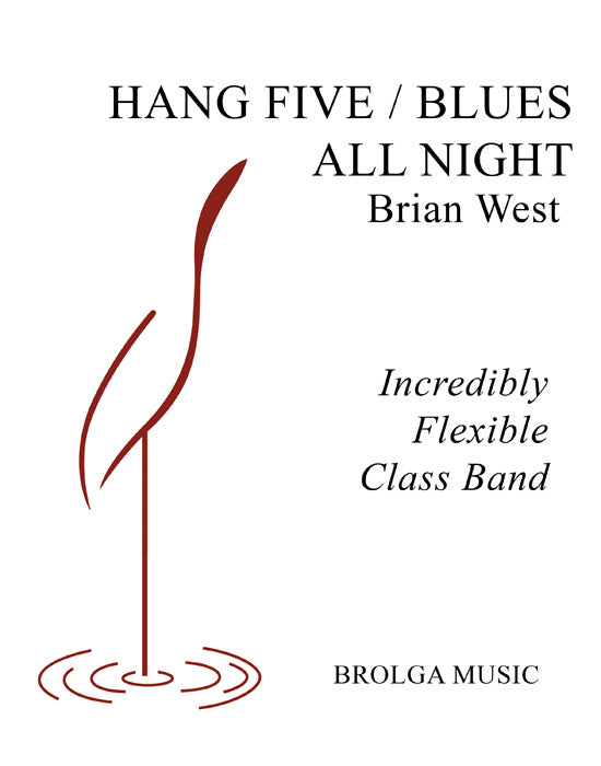 West - Incredibly Flexible - Hang Five/Blues All Night - Ensemble Series grade 2 to 3 Brolga Music Publishing