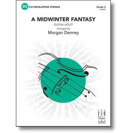 Holst - A Midwinter Fantasy - String Orchestra Grade 2 Score/Parts arranged by Denney FJH ST6459