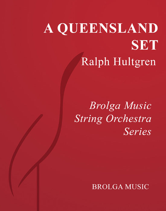 Hultgren - A Queensland Set - Orchestra grade 3 Brolga Music Publishing