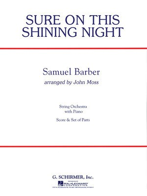 Sure on this Shining Night - Samuel Barber - John Moss G. Schirmer, Inc. Score/Parts