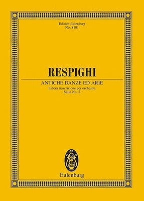 ANCIENT AIRS AND DANCES SUITE NO 2 - SCORE - RESPIGHI - ORCHESTRA - EULENBURG