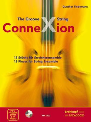 The Groove String ConneXion - 12 Pieces for String Ensemble - Gunther Tiedemann - Double Bass|Viola|Cello|Violin Breitkopf & Hartel String Ensemble Score/Parts