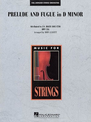 Prelude and Fugue in D Minor - Johann Sebastian Bach - John Leavitt Hal Leonard Score/Parts