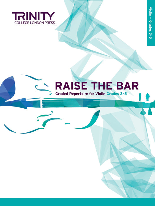 Raise the Bar Violin Book 2 Grades 3-5 - Trinity
