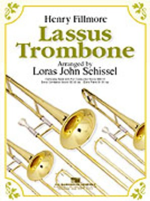 Lassus Trombone - Henry Fillmore - Loras Schissel C.L. Barnhouse Company Score/Parts