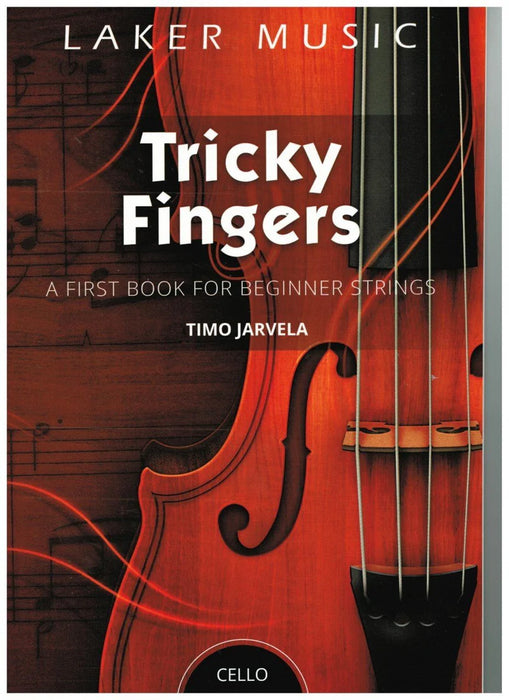 Tricky Fingers: A First Book for Beginner Strings - Cello by Timo Jarvela Laker Music