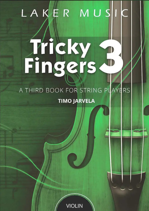 Tricky Fingers: A Third Book for Beginner Strings - Violin by Timo Jarvela Laker Music