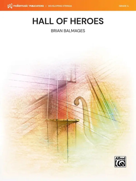 Balmages - Hall of Heroes - String Orchestra Grade 0.5 Score/Parts Alfred 51986