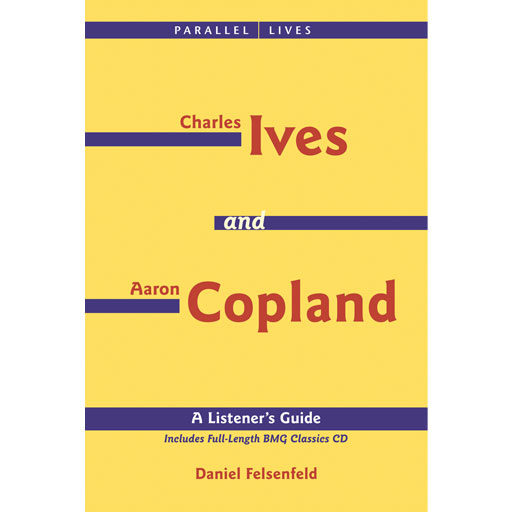 Charles Ives & Aaron Copland (A Listener's Guide) - Text/CD by Felsenfeld 331651