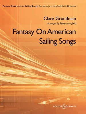 Fantasy on American Sailing Songs - Clare Grundman - Robert Longfield Boosey & Hawkes Score/Parts