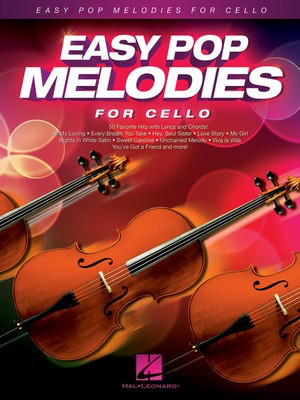 Easy Pop Melodies - Cello with Lyrics/Chords Hal Leonard 125793