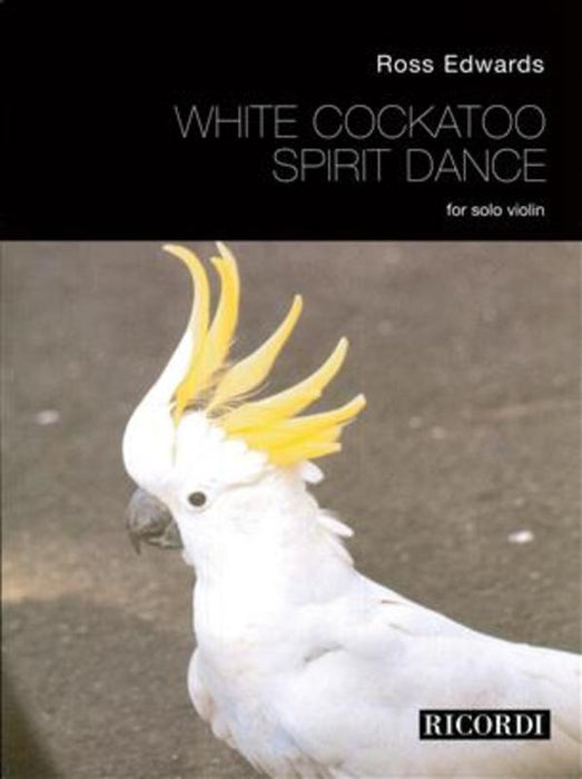 White Cockatoo Spirit Dance - Violin - Edwards Ricordi RICL00003700