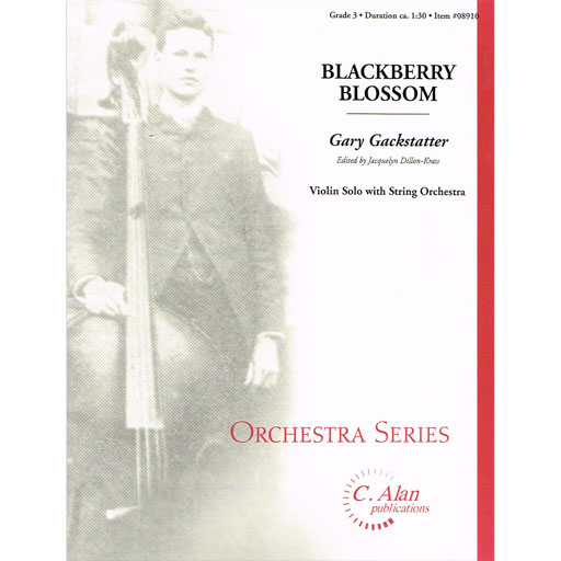 Gackstatter - Blackberry Blossom - Violin/String Orchestra Grade 3 Score/Parts C.Alan 08910