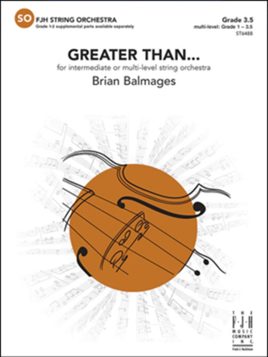 Greater Than - Supplementary Parts for Multi-level String Orchestra Grade 1-3.5 -  Brian Balmages - FJH Music Company