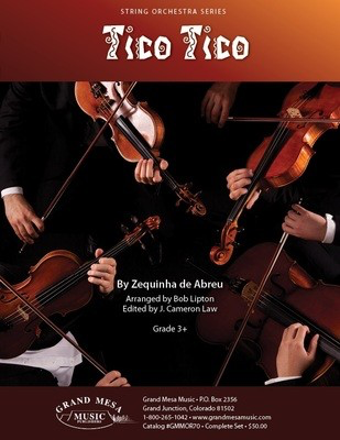 Tico Tico - String Orchestra Gr. 3 - Zequinha de Abreu Arr Bob Lipton - Grand Mesa Music Score/Parts