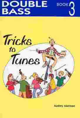 Tricks To Tunes Double Bass, Book 3 - Audrey Akerman - Double Bass Flying Strings