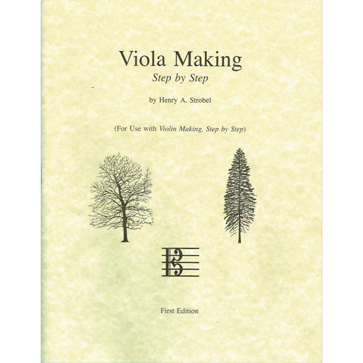 Viola Making, Step by Step by Henry Strobel — The Sydney String Centre