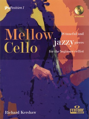 Mellow Cello - 18 Tuneful and Jazzy Pieces for the Beginner Cellist - Richard Kershaw - Cello Fentone Music /CD