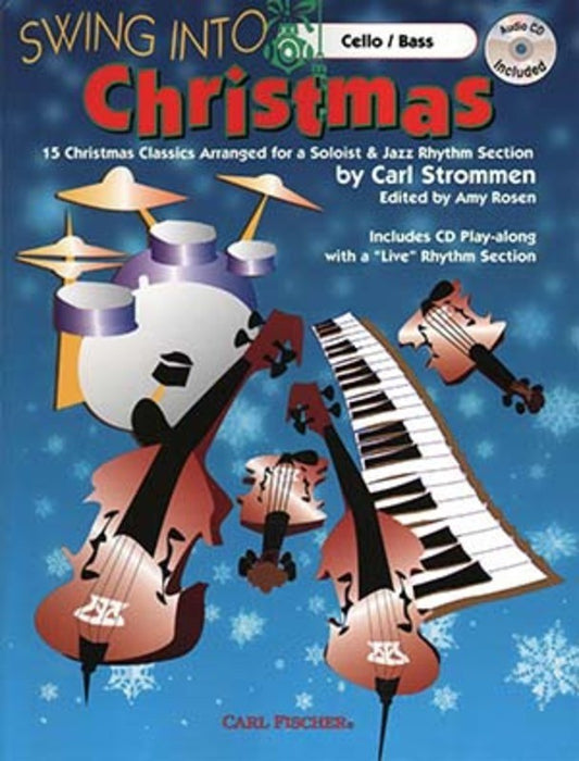 Swing Into Christmas: 15 Christmas Classics - Cello or Double Bass Solo/CD arranged by Strommen Fischer ATJ327