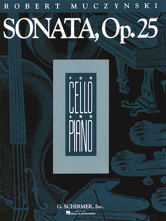 Muczynski - Sonatas Op25 - Cello/Piano Accompaniment Schirmer 50481313