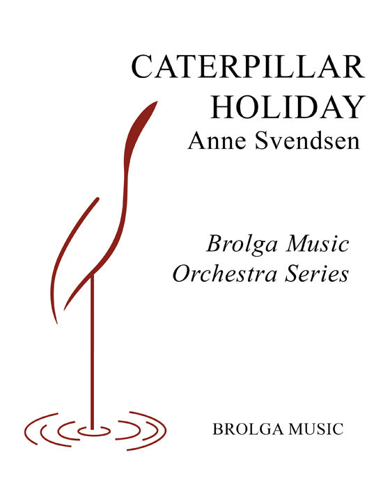 Svendsen - Caterpillar Holiday - Orchestra grade 1 Brolga Music Publishing