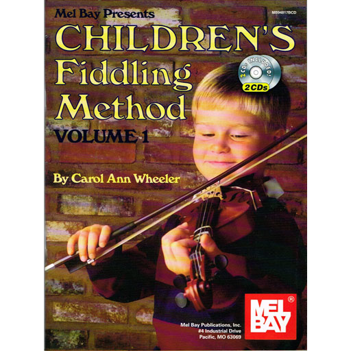 Children's Fiddling Method Volume 1 - Violin/CD by Wheeler Mel Bay 323390