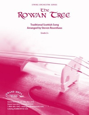 The Rowan Tree - Traditional Scottish Song - Steven Rosenhaus Grand Mesa Music Score/Parts