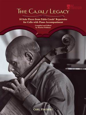 The Casals Legacy - 10 Solo Pieces from Pablo Casals' Repertoire for Cello with Piano - Various - Cello Carl Fischer