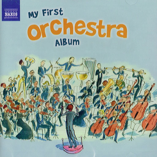 My First Orchestra Album - CD Recording Naxos 8578253